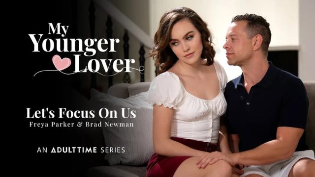 Fokus Pada Kenikmatan Kita: Brad Newman Dan Freya Parker Dalam Petualangan Panas Dengan Kekasih Yang Lebih Muda